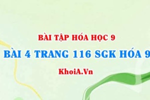 Bài 4 trang 116 SGK Hoá 9: Tính chất Vật lí của Metan CH4, tính chất hóa học của Metan và ứng dụng